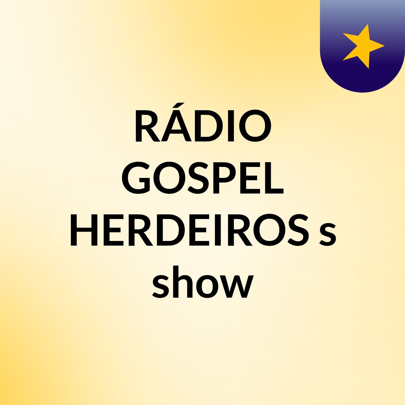 RÁDIO GOSPEL HERDEIROS's show