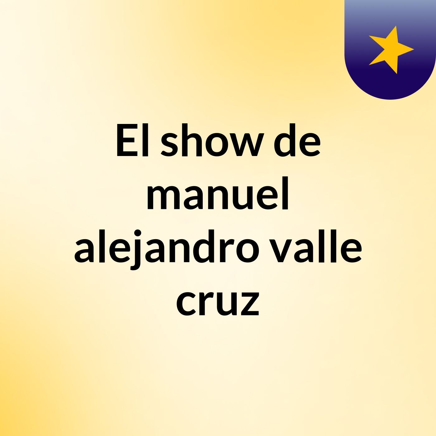 El show de manuel alejandro valle cruz