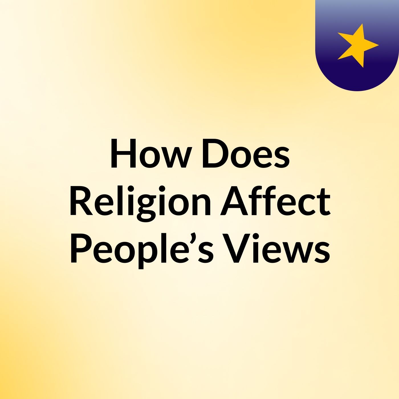 How Does Religion Affect People’s Views podcast artwork