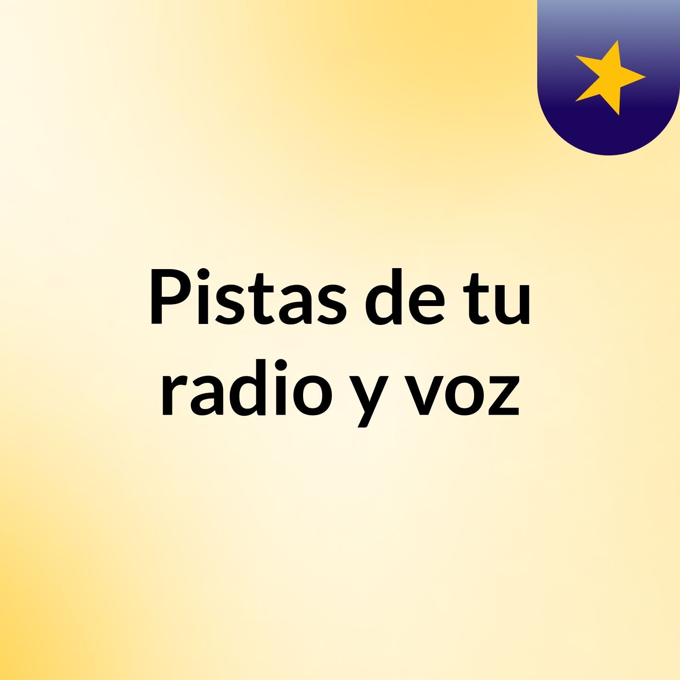 Pistas de tu radio y voz