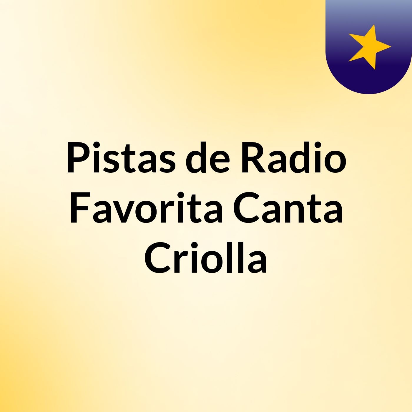 Pistas de Radio Favorita Canta Criolla