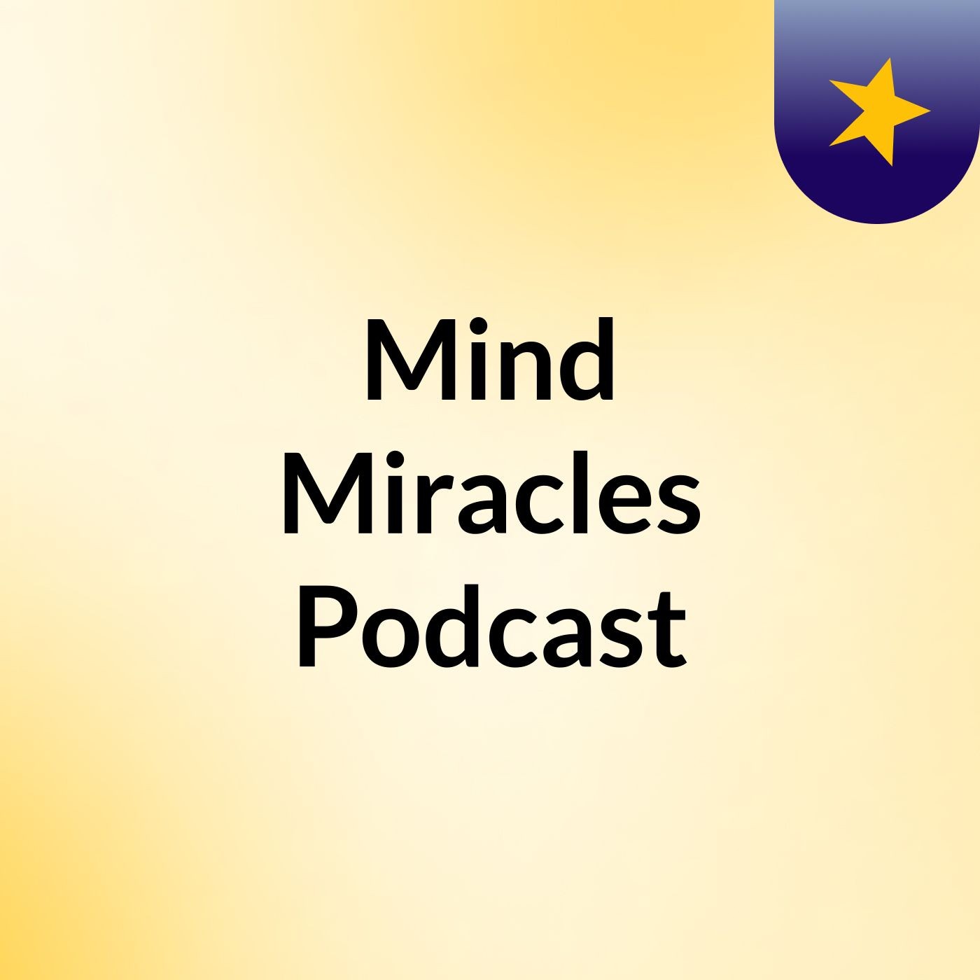 Mind Miracles Podcast