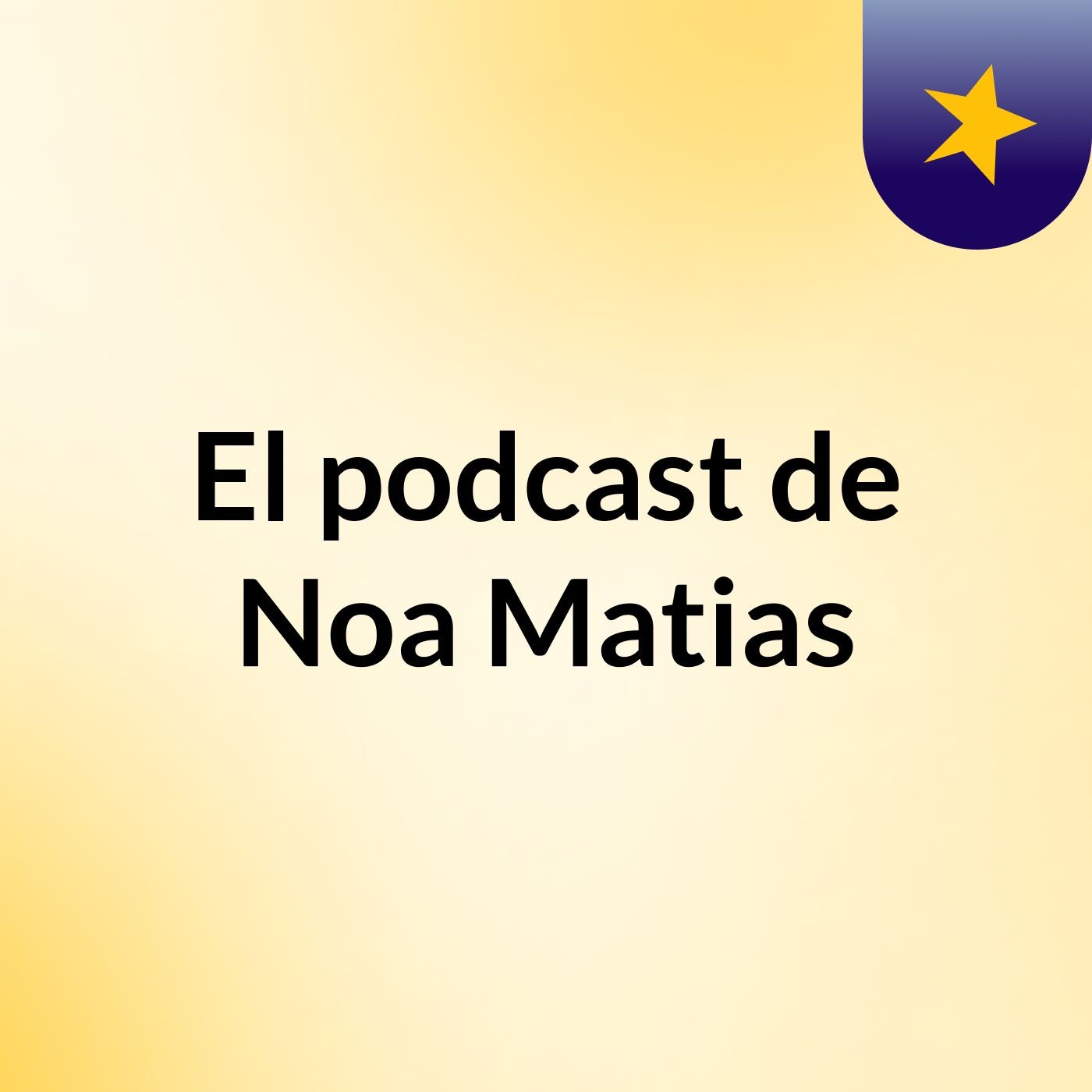 El podcast de Noa Matias