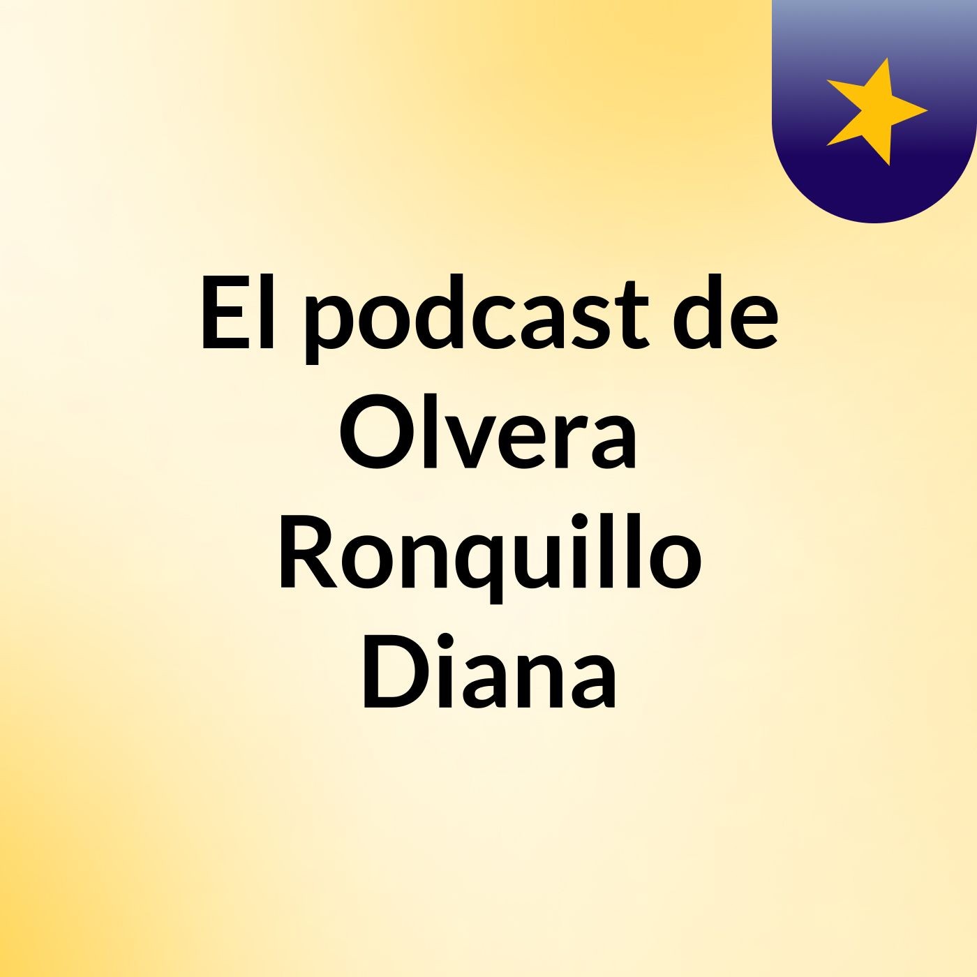 El podcast de Olvera Ronquillo Diana