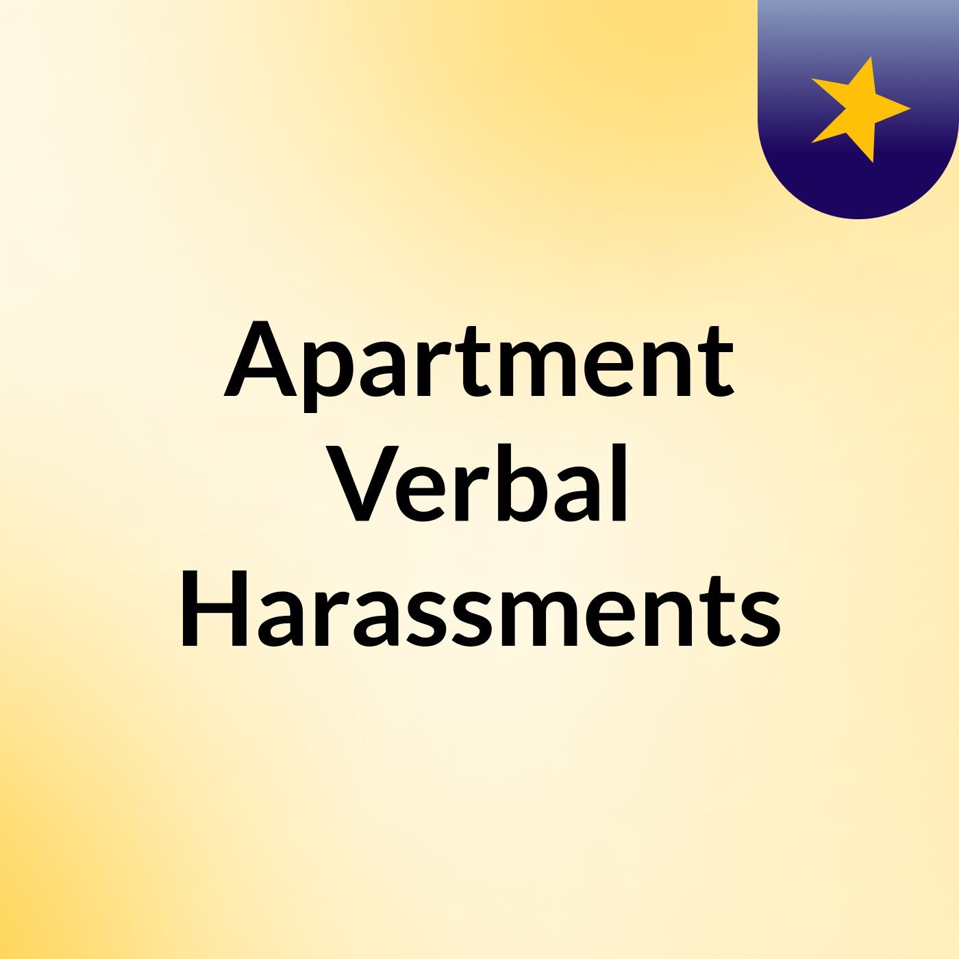 Apartment Verbal Harassments