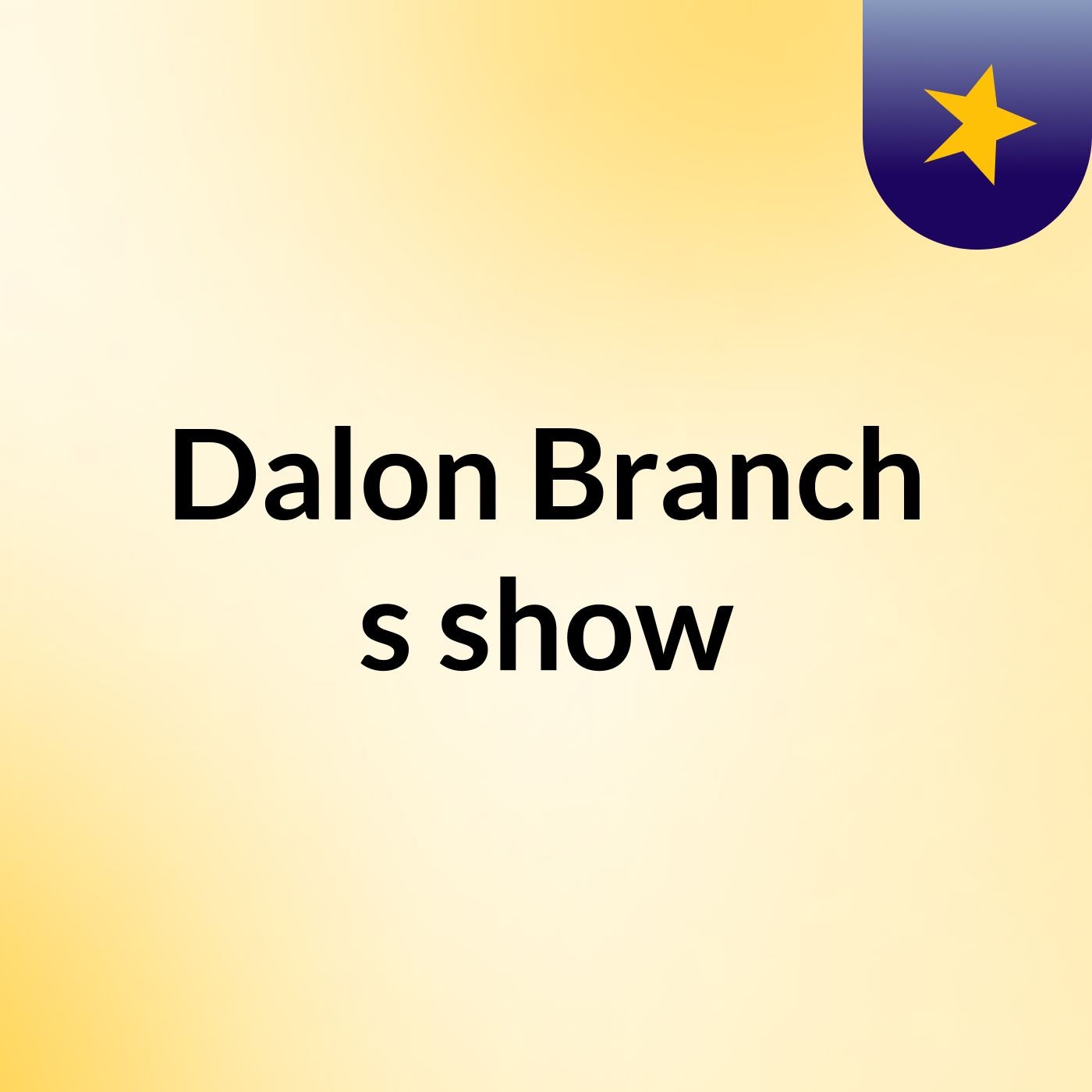 Dalon Branch's show