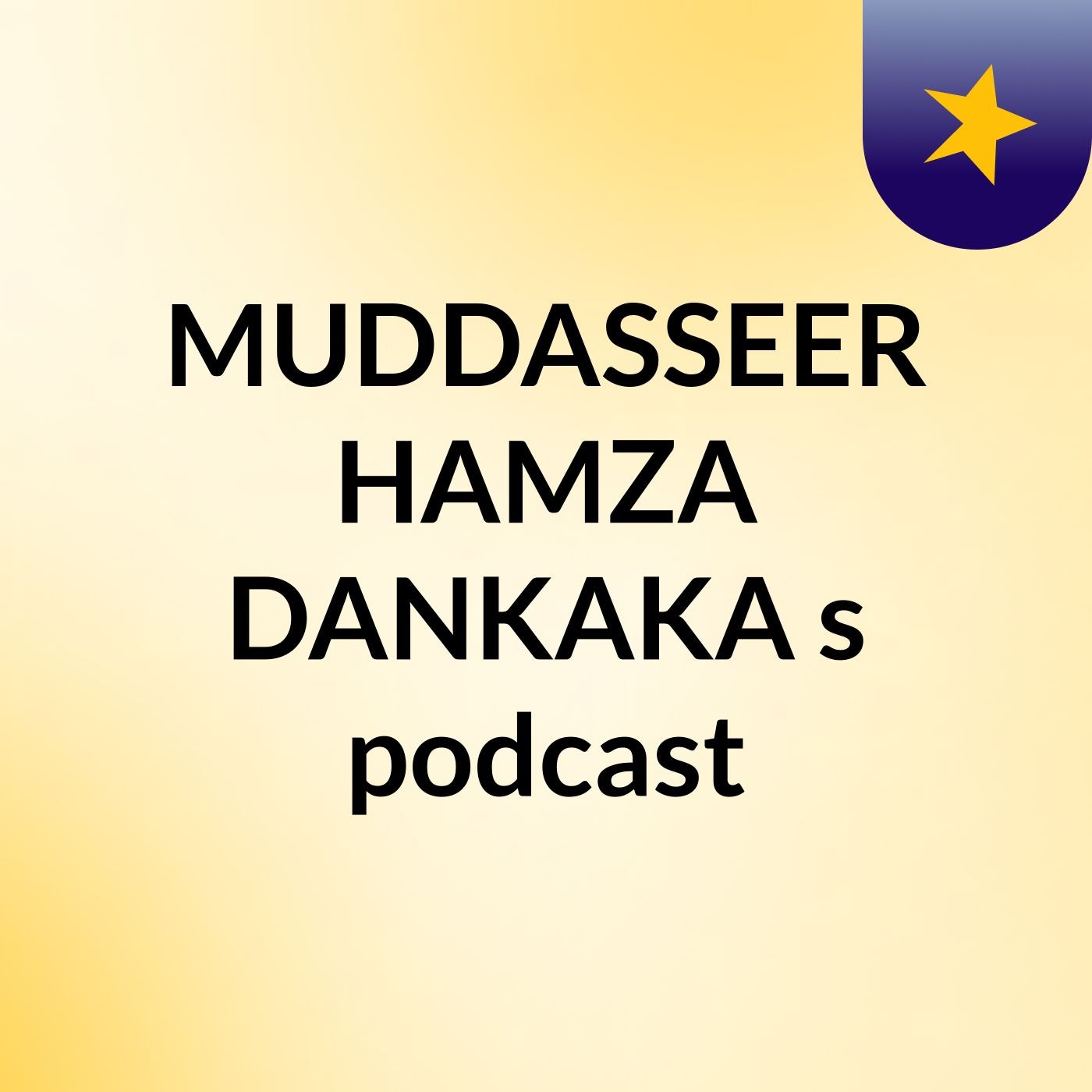 MUDDASSEER HAMZA DANKAKA's podcast