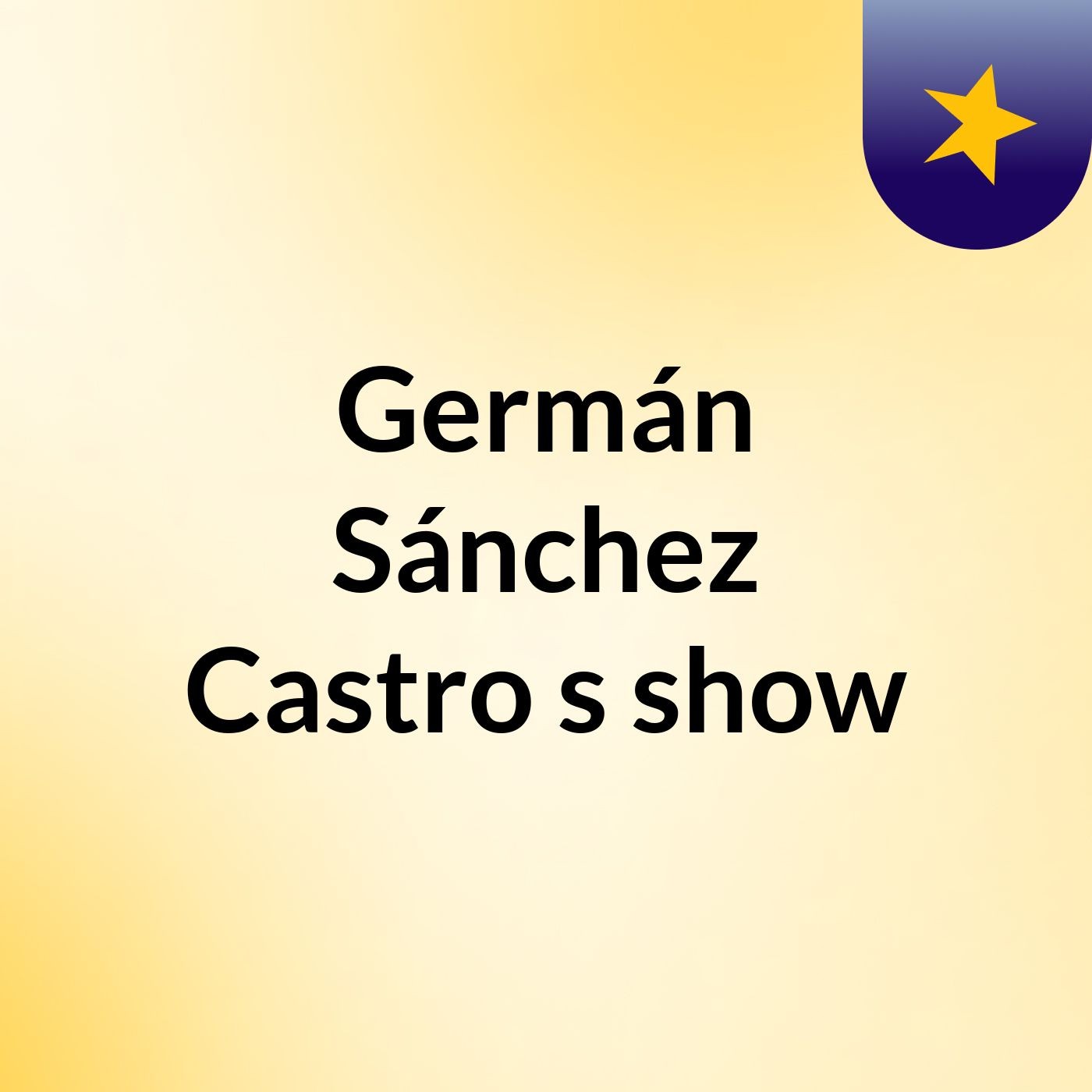 Germán Sánchez Castro's show