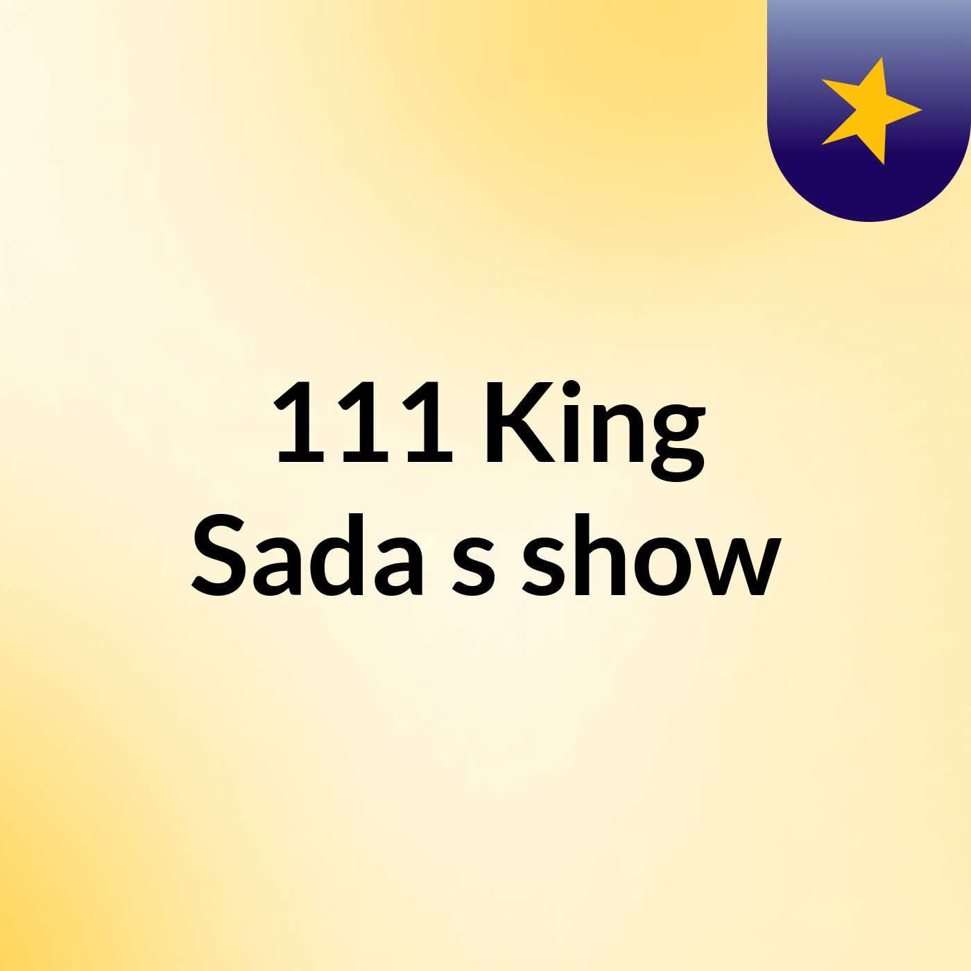 111 King Sada's show