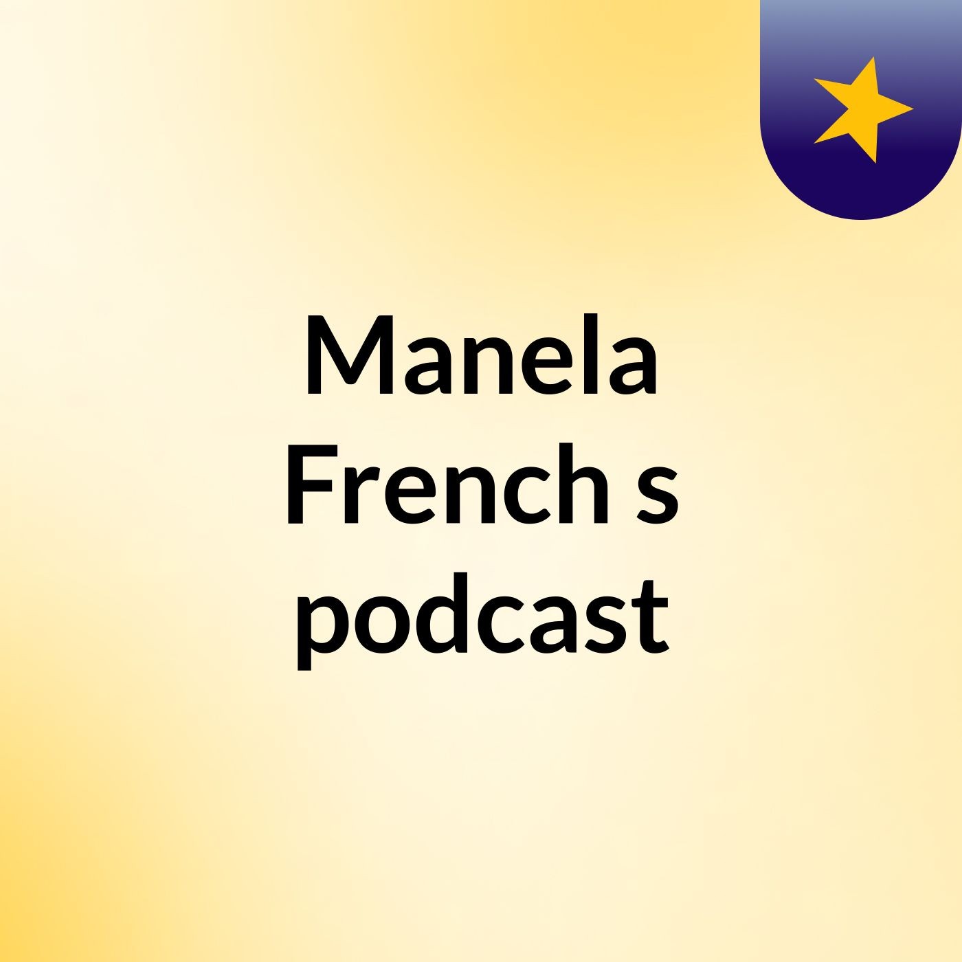Manela French's podcast