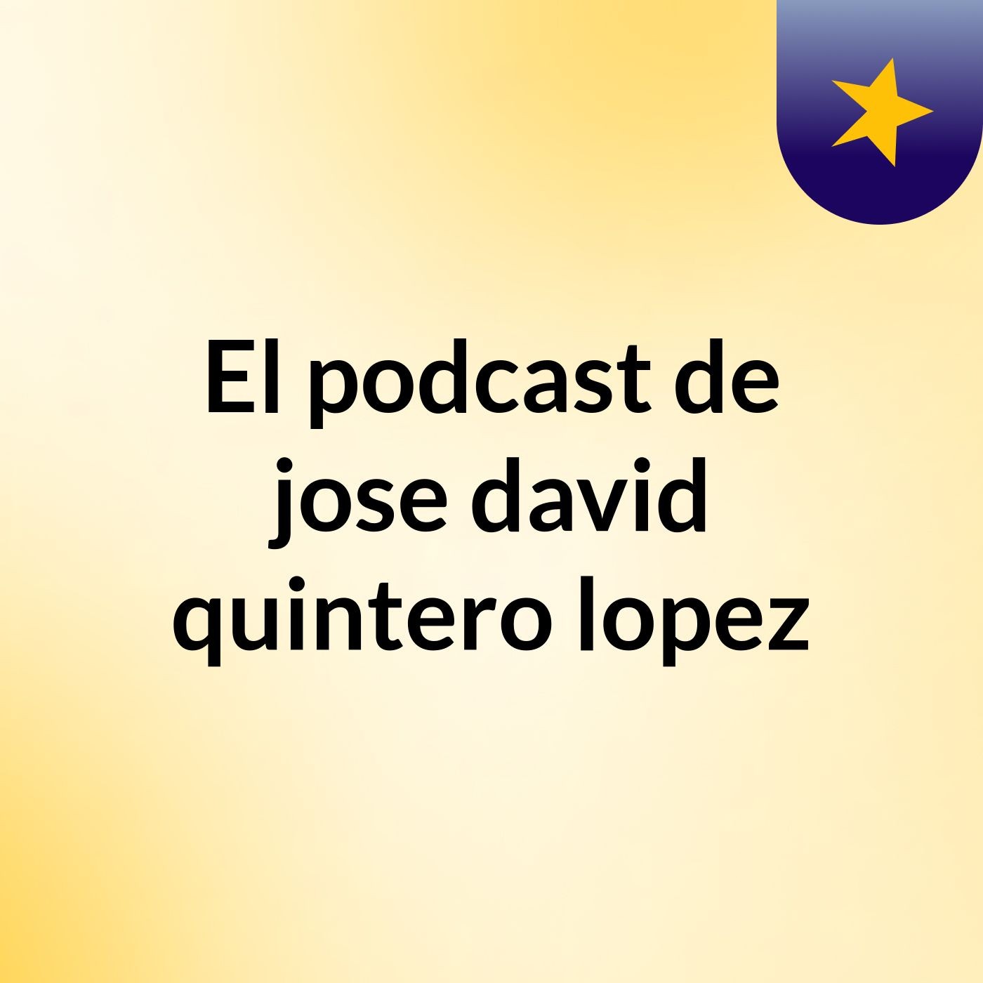 El podcast de jose david quintero lopez