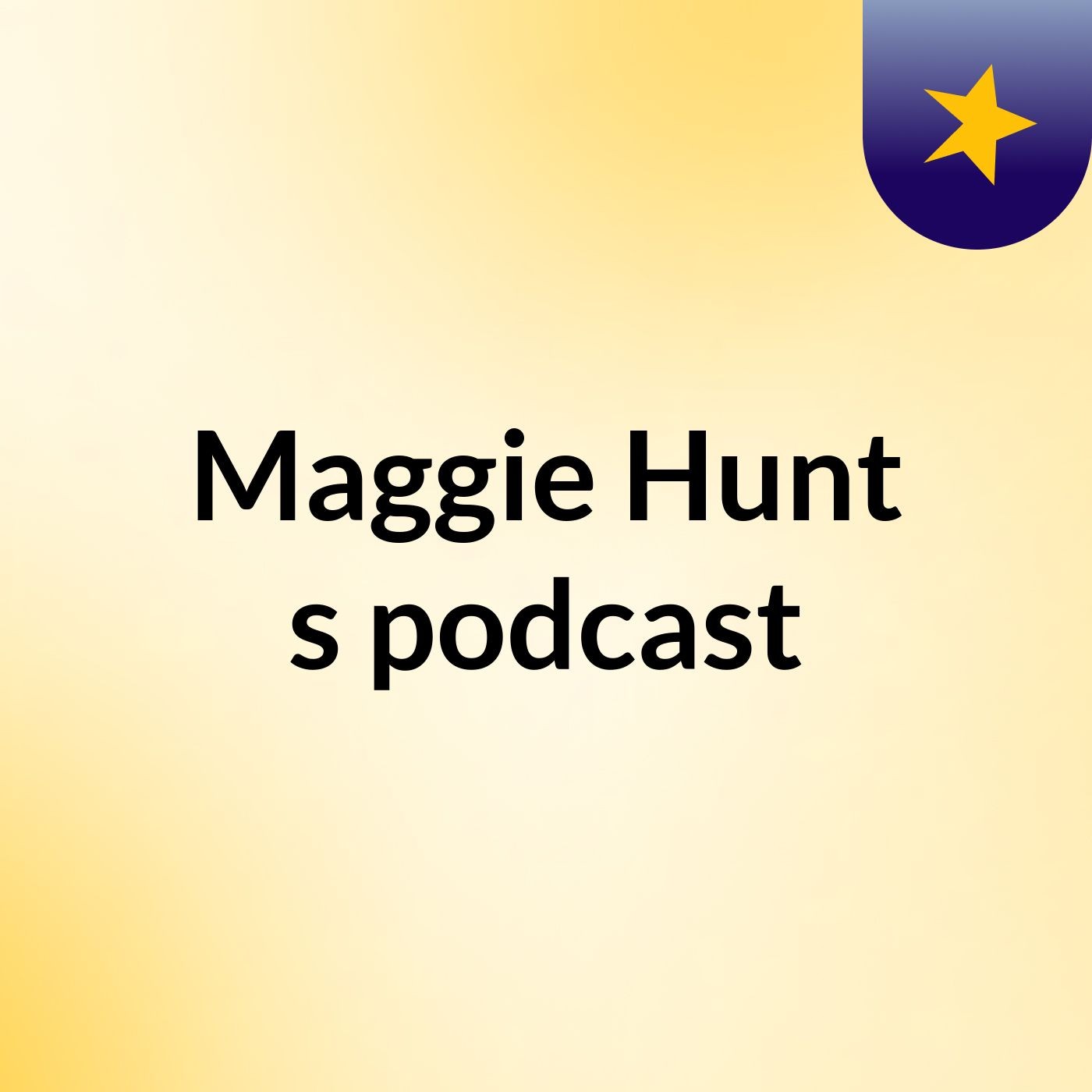 Maggie Hunt's podcast