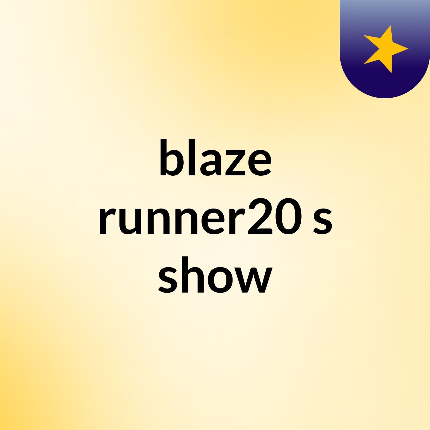 blaze runner20's show cover art