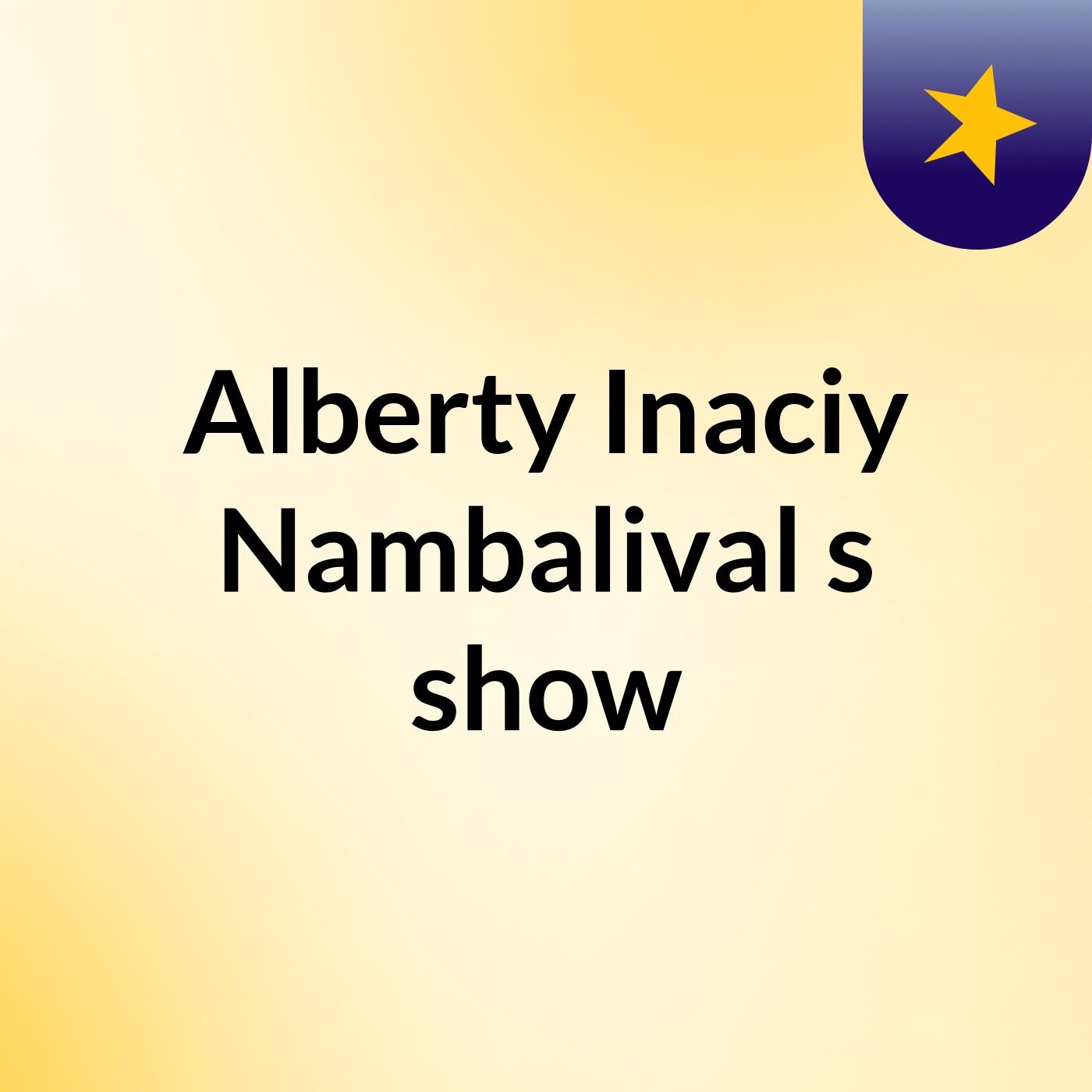 Alberty Inaciy Nambalival's show