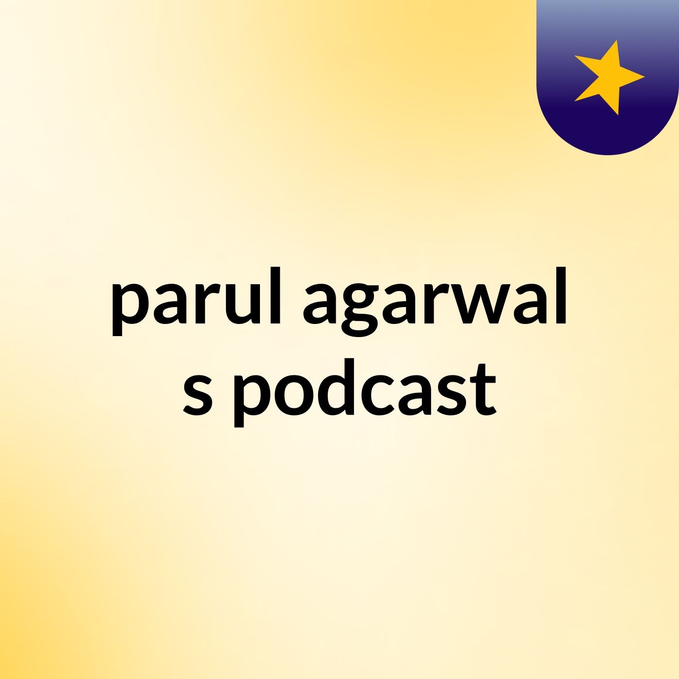 parul agarwal's podcast