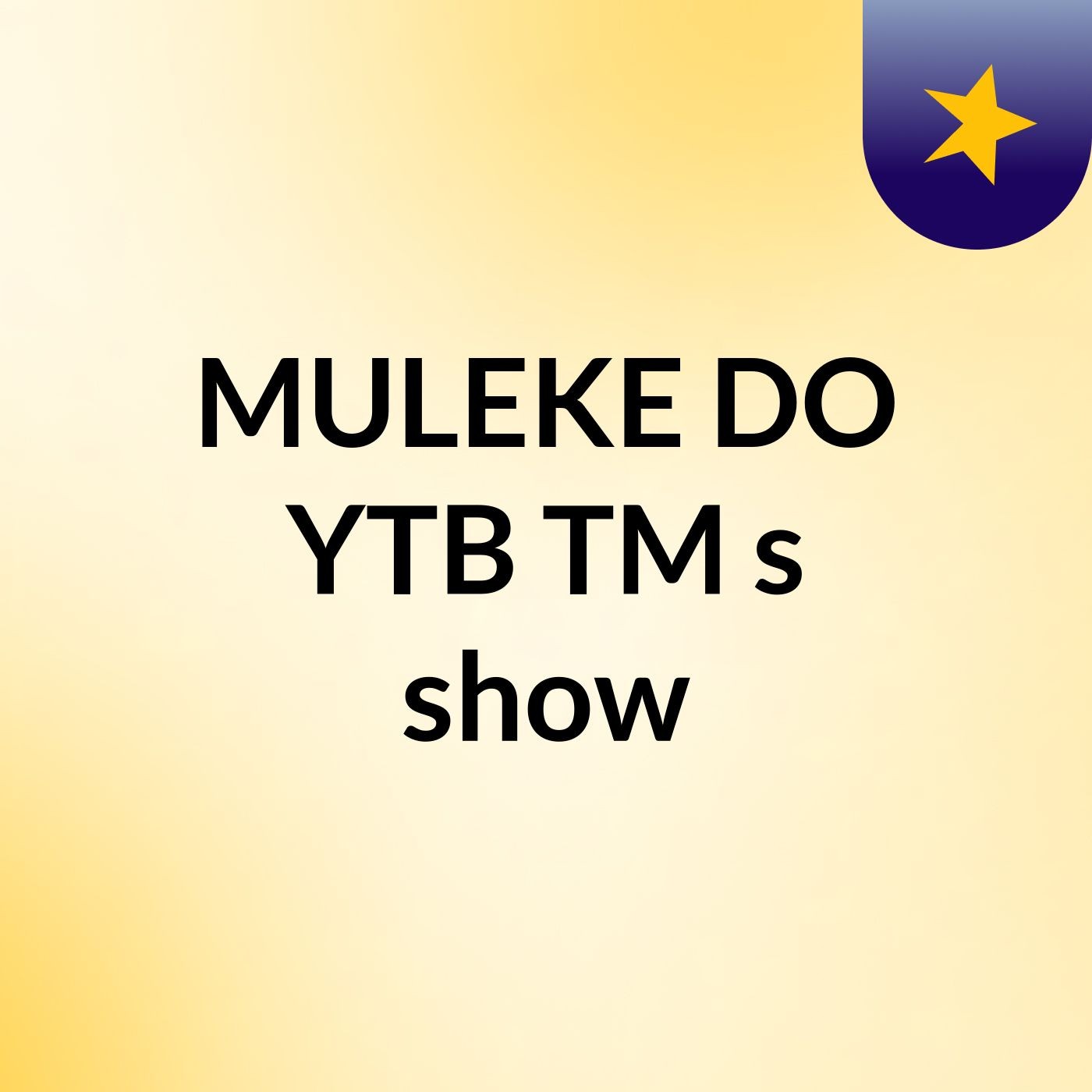 MULEKE DO YTB TM's show