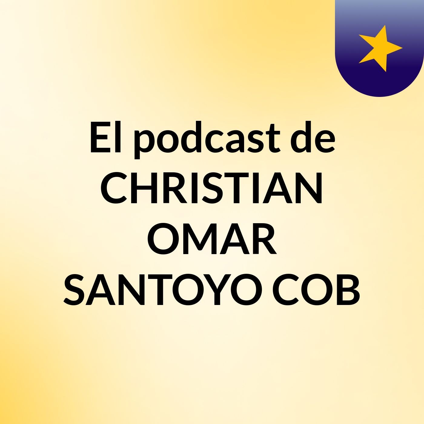 El podcast de CHRISTIAN OMAR SANTOYO COB