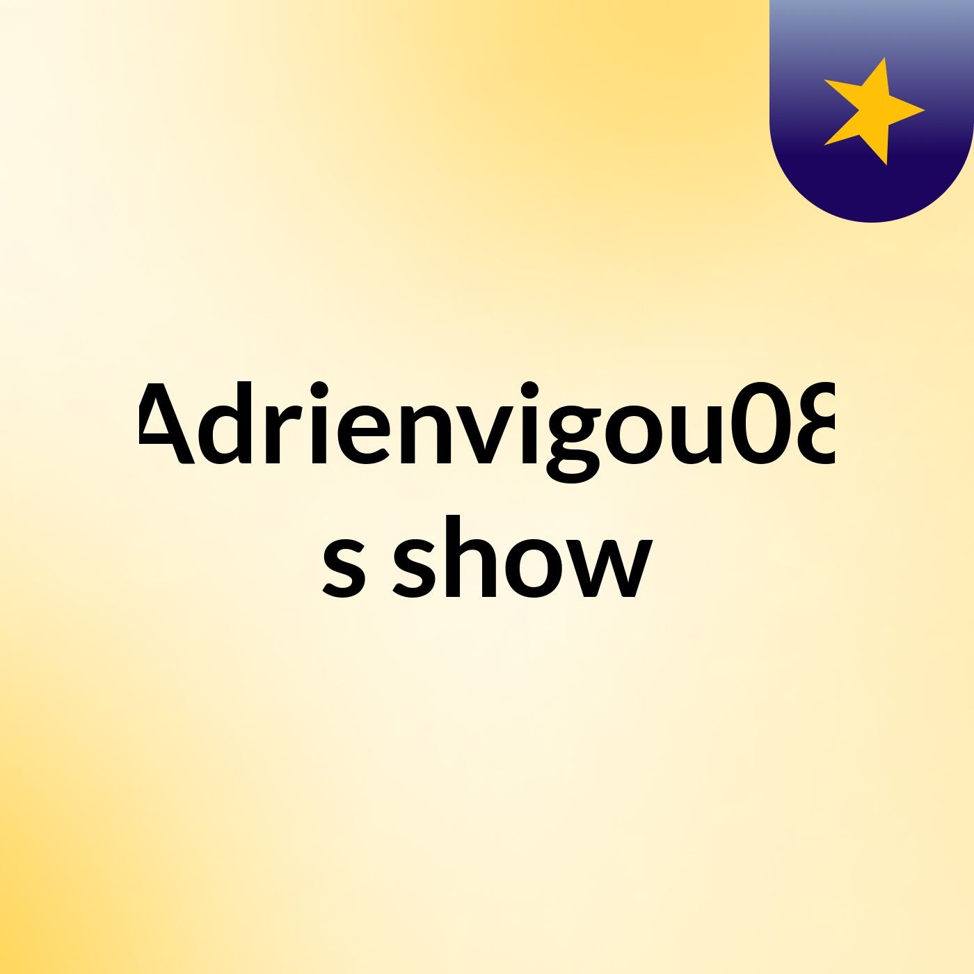 Adrienvigou08's show