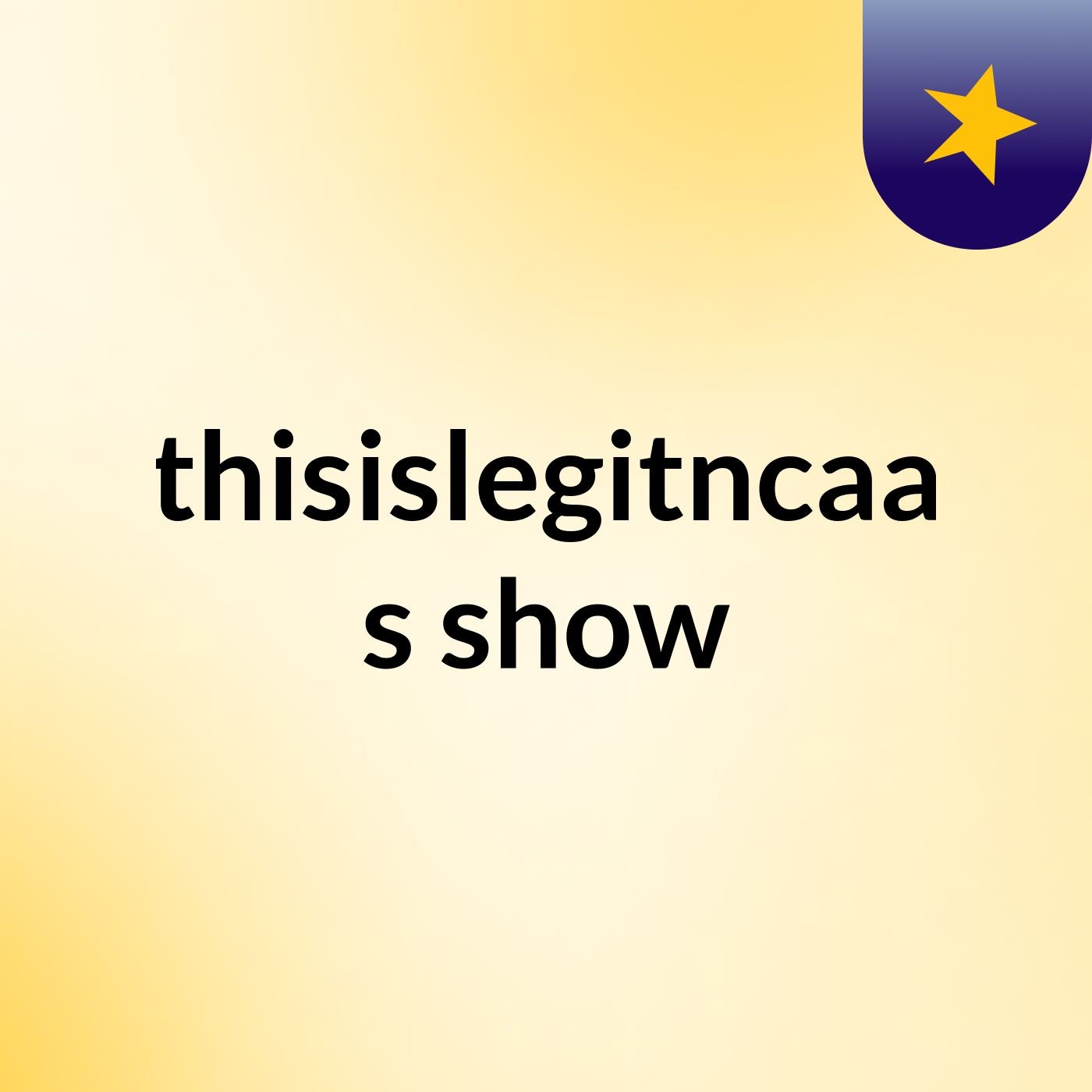 thisislegitncaa's show