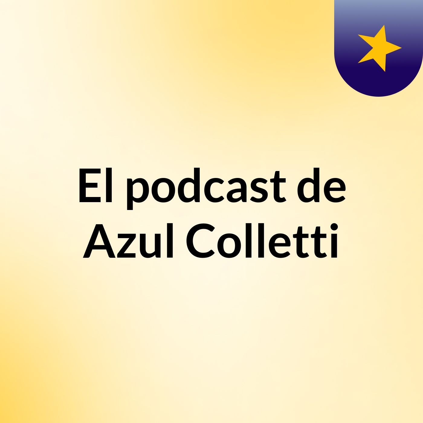 El podcast de Azul Colletti