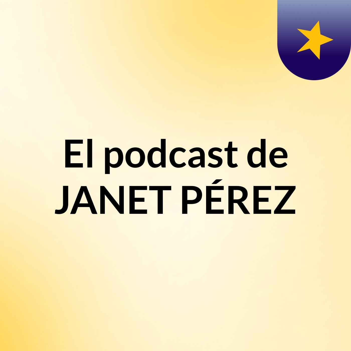 El podcast de JANET PÉREZ