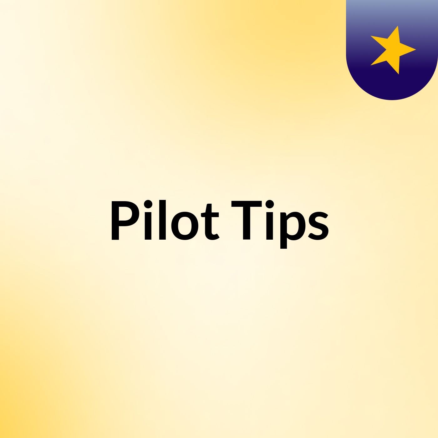 Pilot Tips