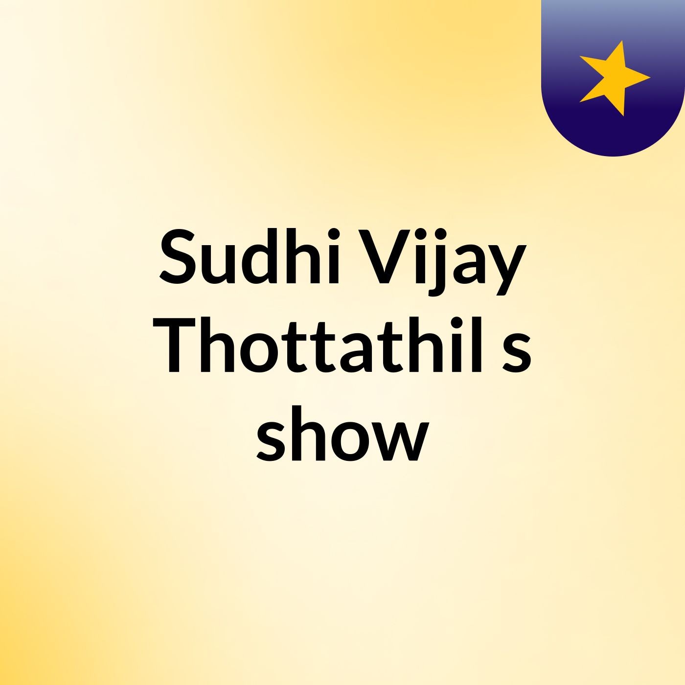Sudhi Vijay Thottathil's show