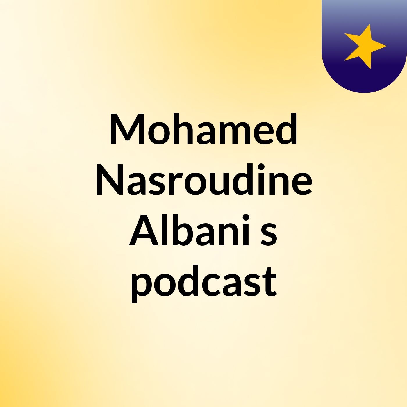 Mohamed Nasroudine Albani's podcast podcast artwork