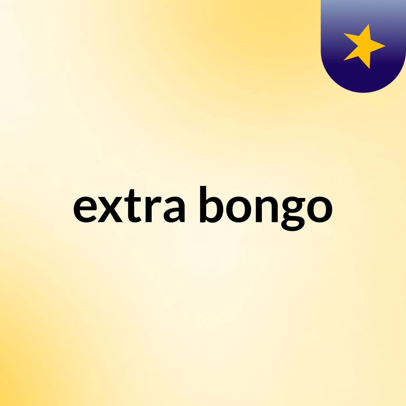 extra bongo