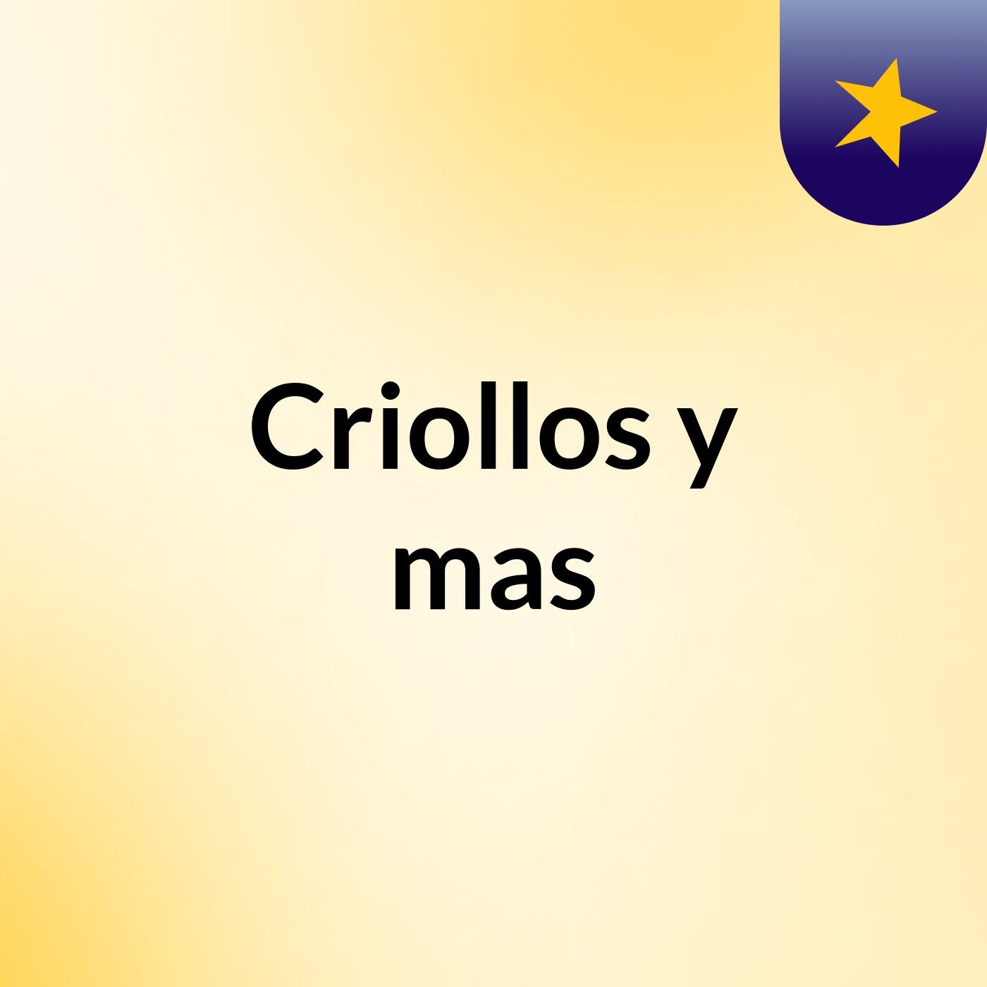 Criollos y mas