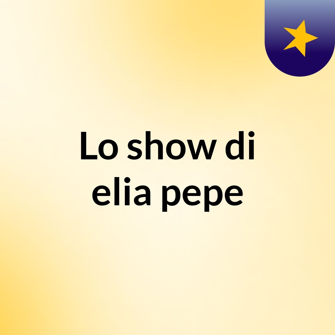 Lo show di elia pepe cover art