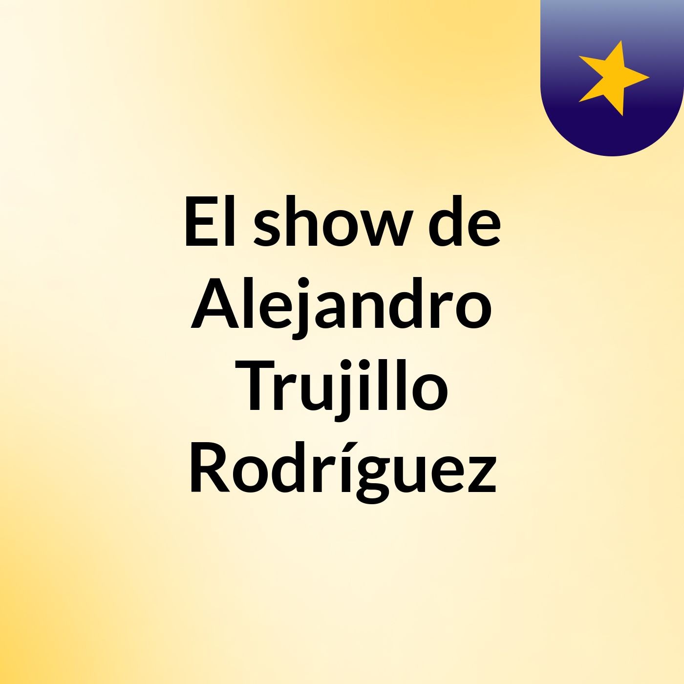 El show de Alejandro Trujillo Rodríguez