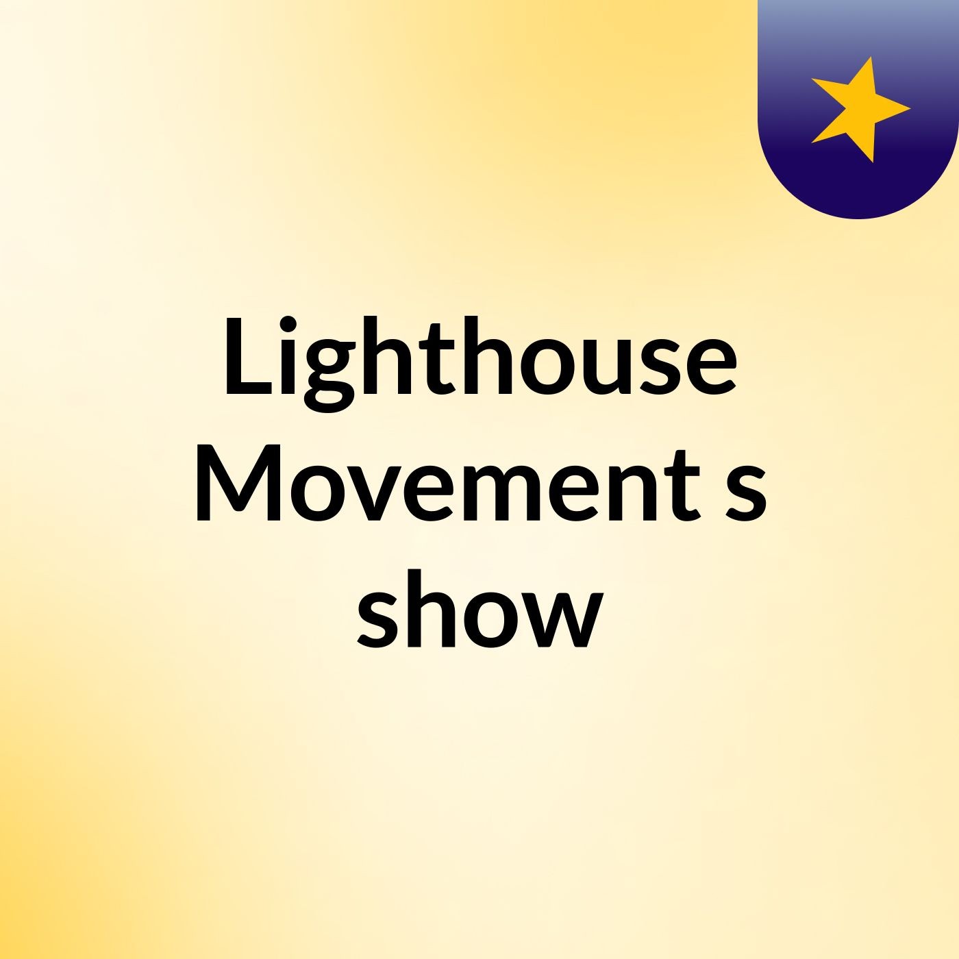 Lighthouse Movement's show