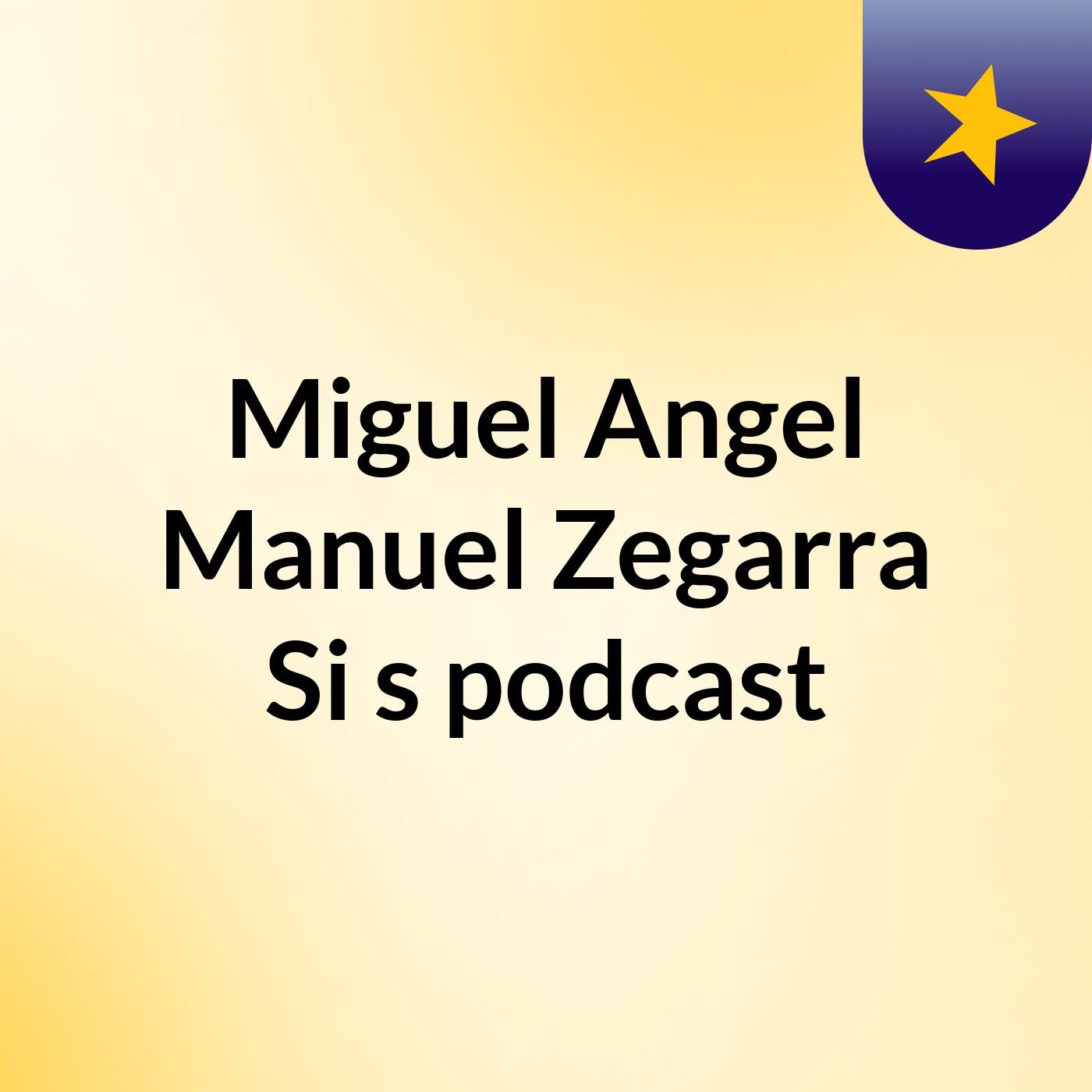 Miguel Angel Manuel Zegarra Si's podcast