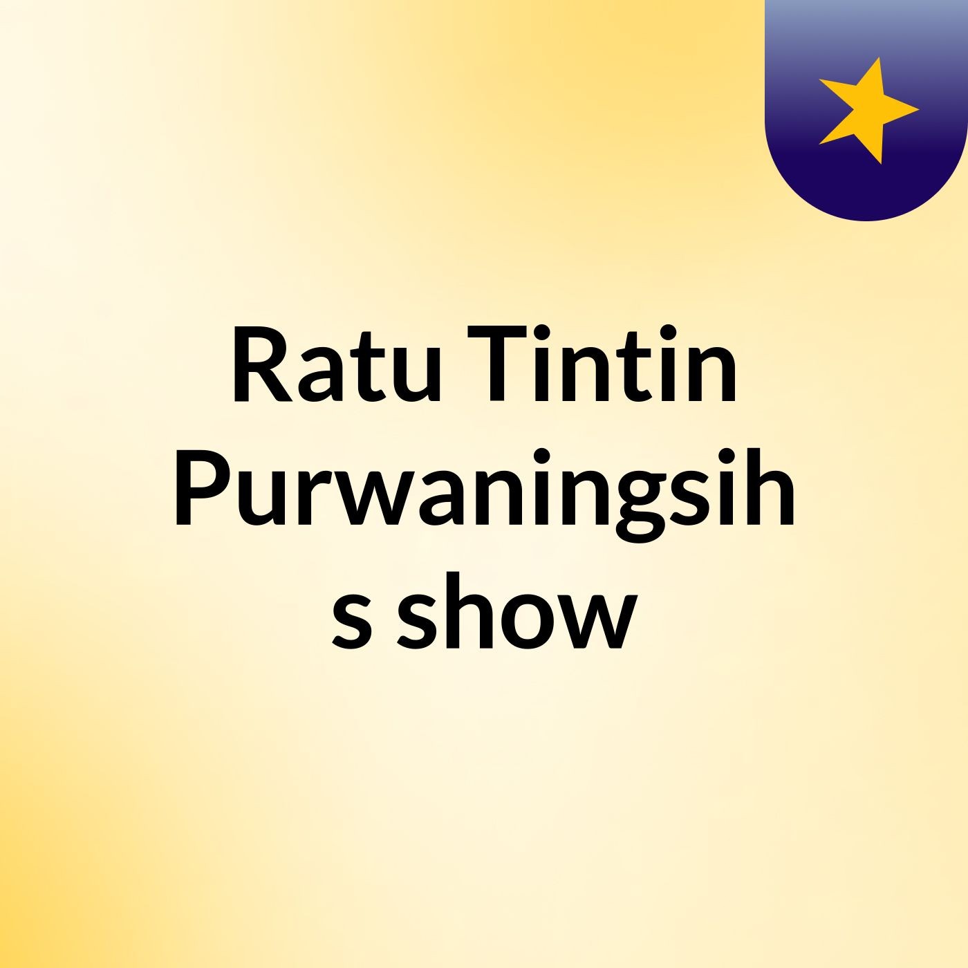 Ratu Tintin Purwaningsih's show