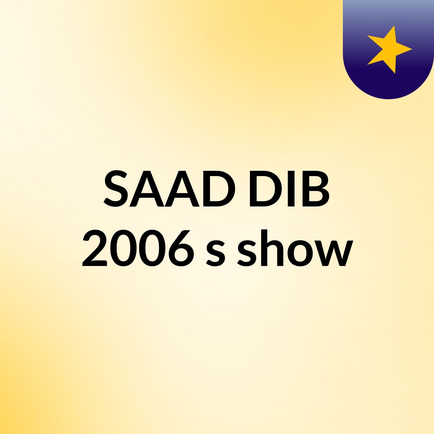 SAAD DIB 2006's show