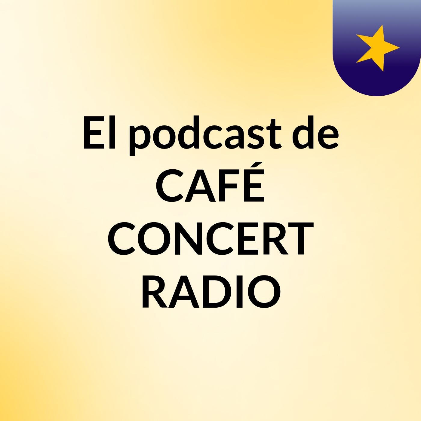 El podcast de CAFÉ CONCERT RADIO