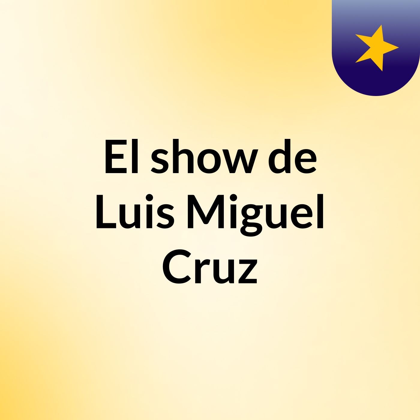 El show de Luis Miguel Cruz