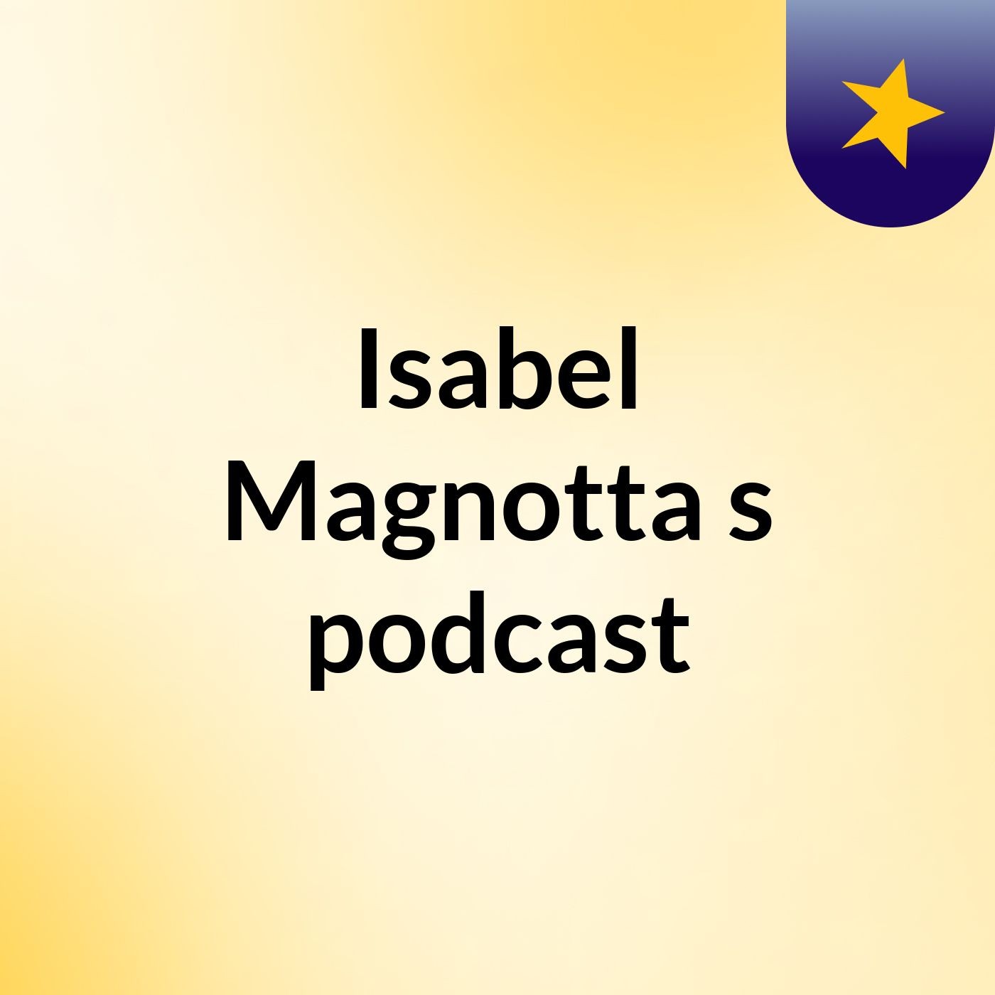 Isabel Magnotta's podcast