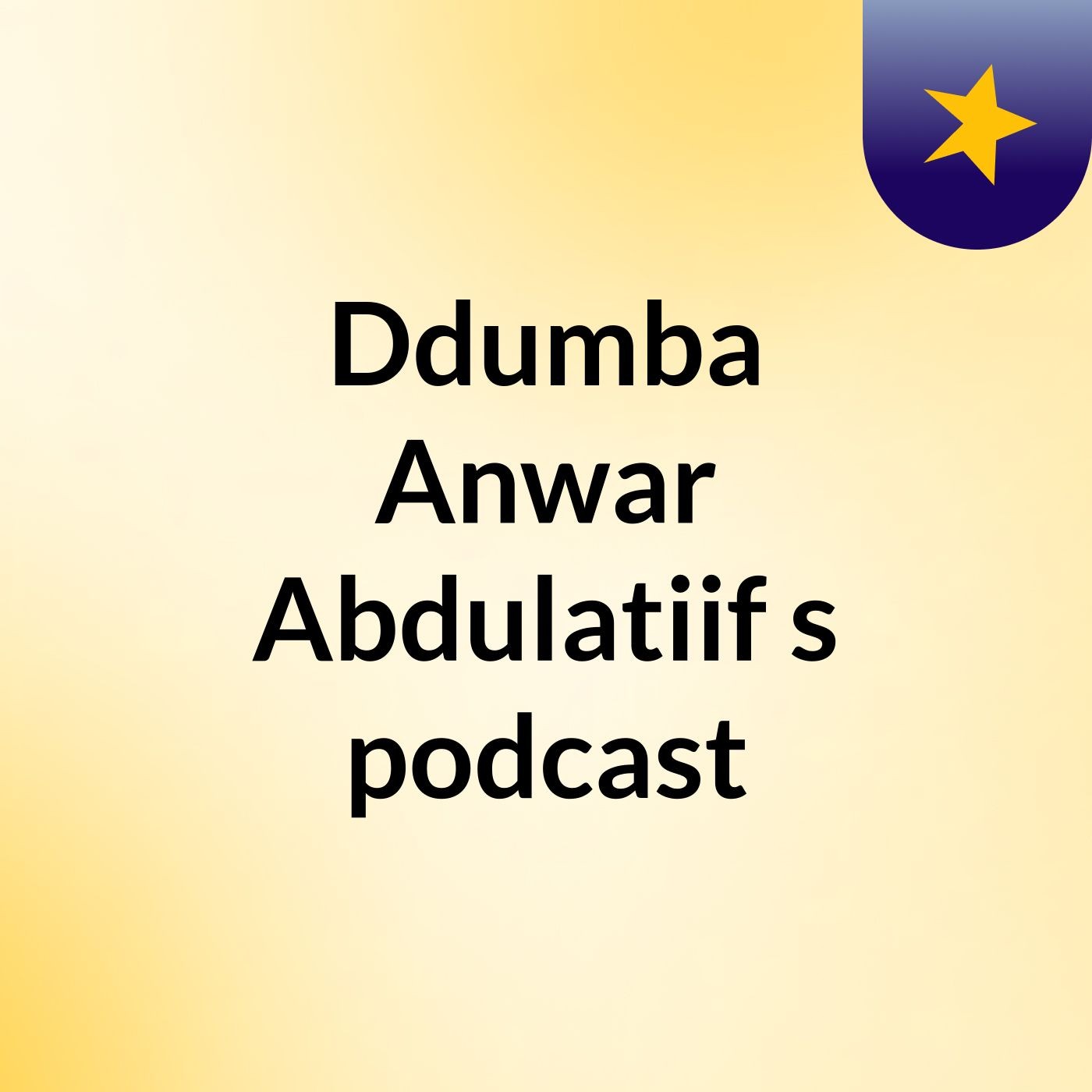 Ddumba Anwar Abdulatiif's podcast