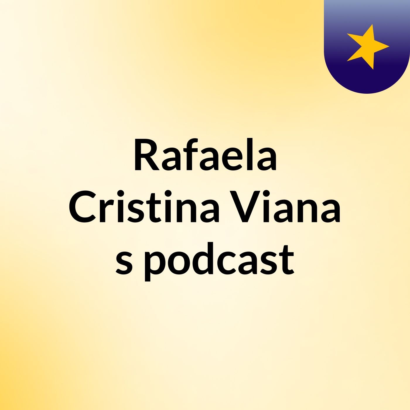 Rafaela Cristina Viana's podcast