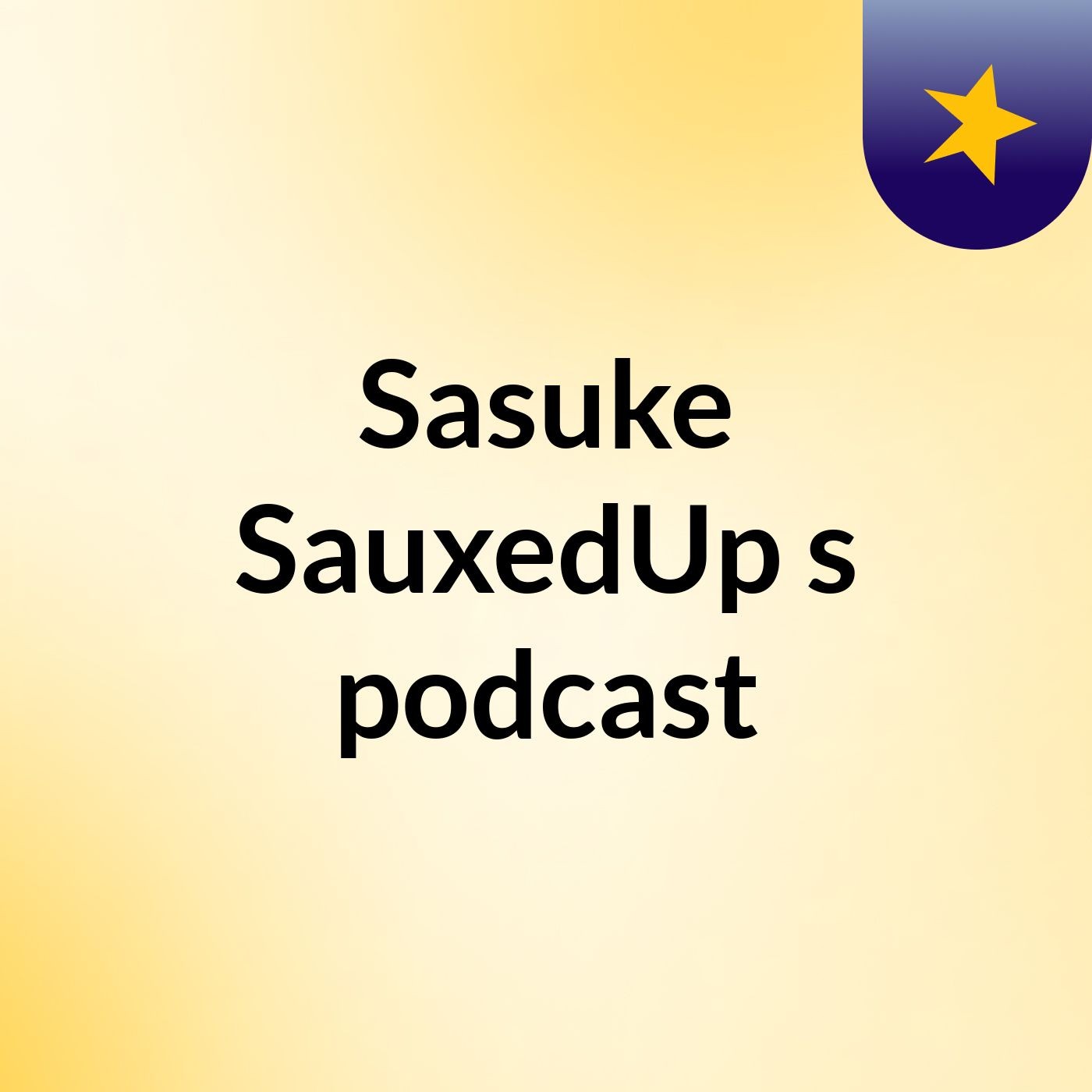 Sasuke SauxedUp's podcast cover