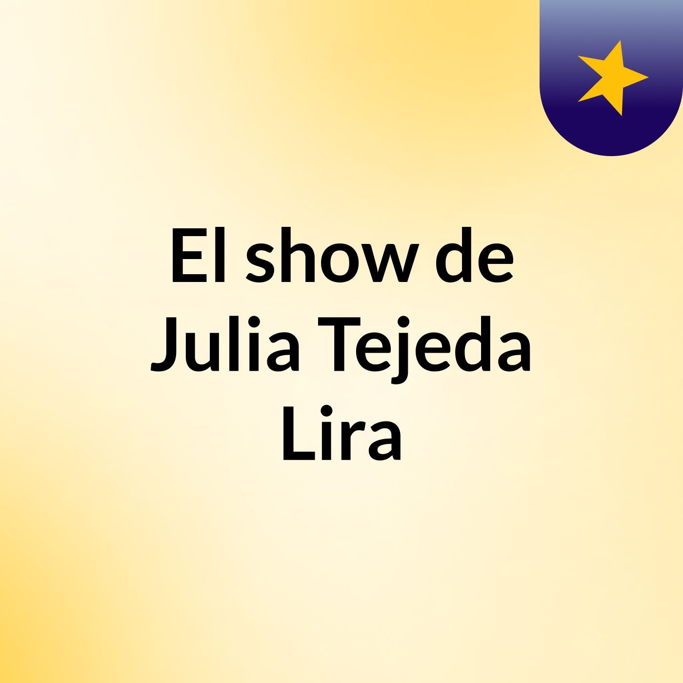 El show de Julia Tejeda Lira