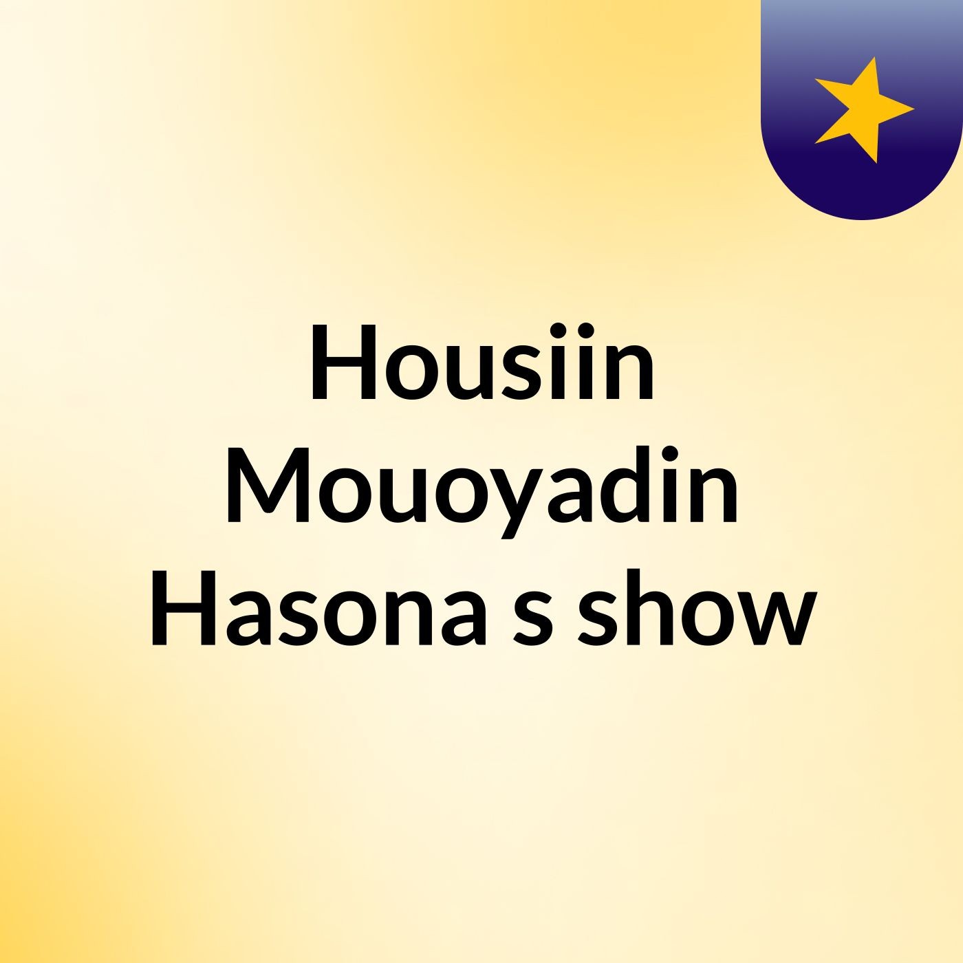 Housiin Mouoyadin Hasona's show cover art