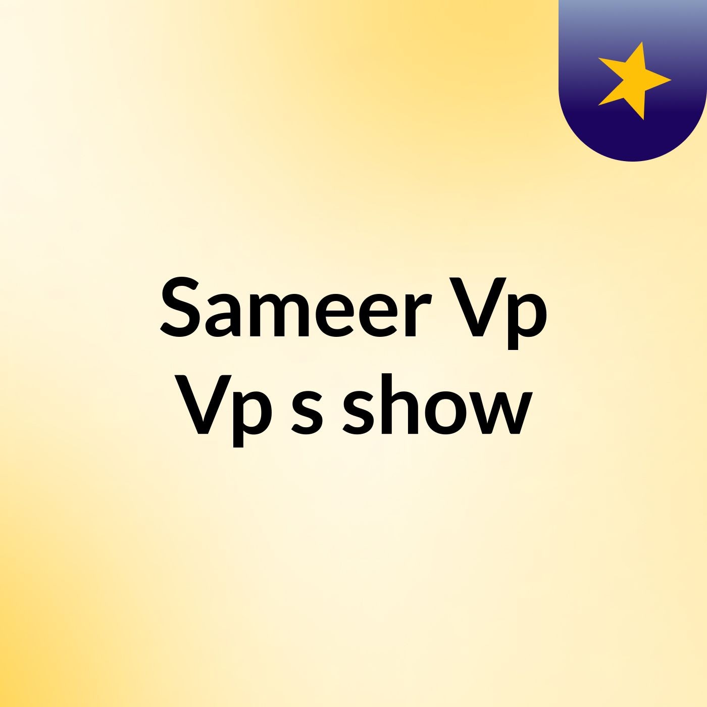Sameer Vp Vp's show
