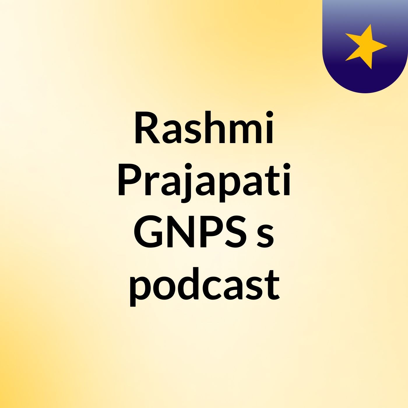 Rashmi Prajapati GNPS's podcast