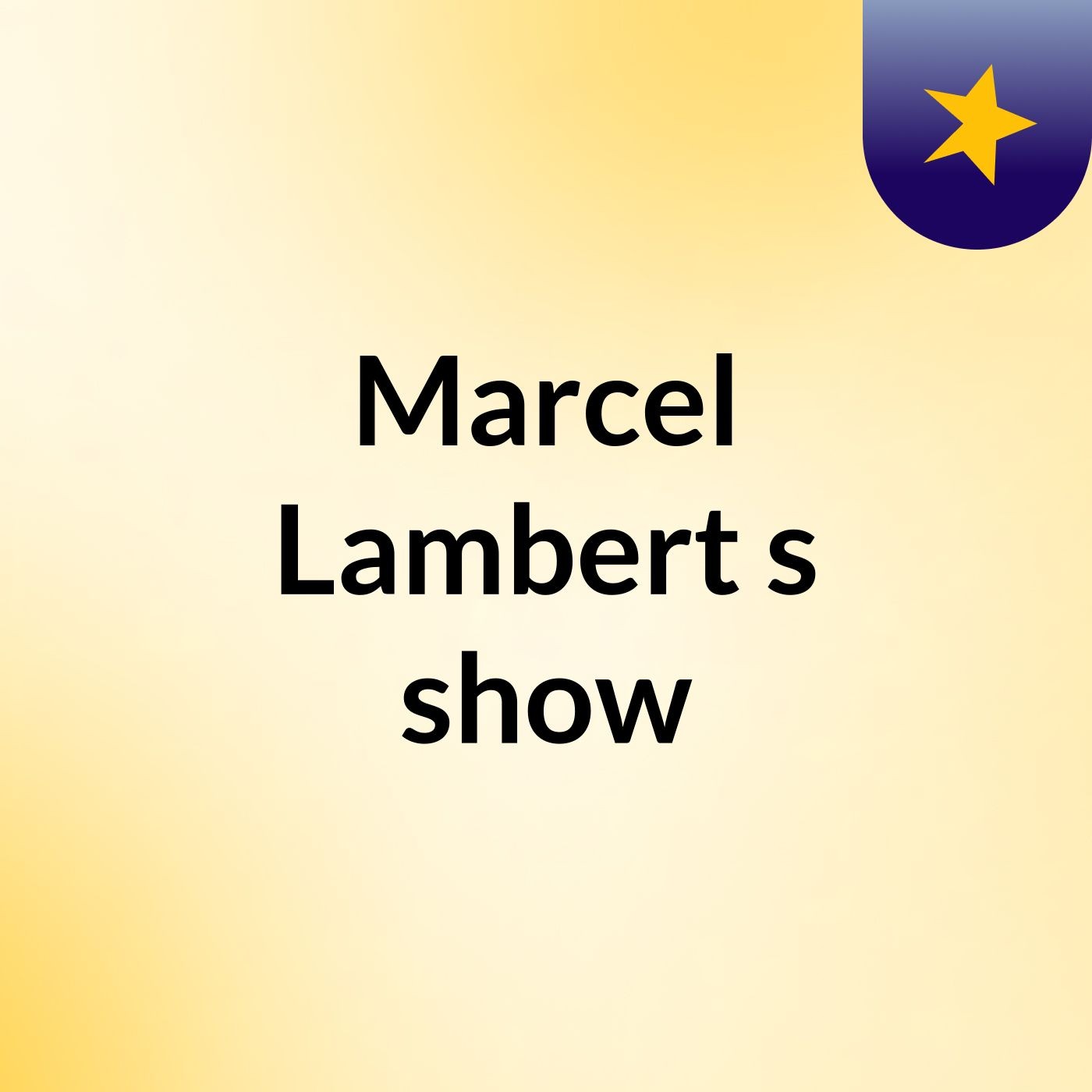 Marcel Lambert's show