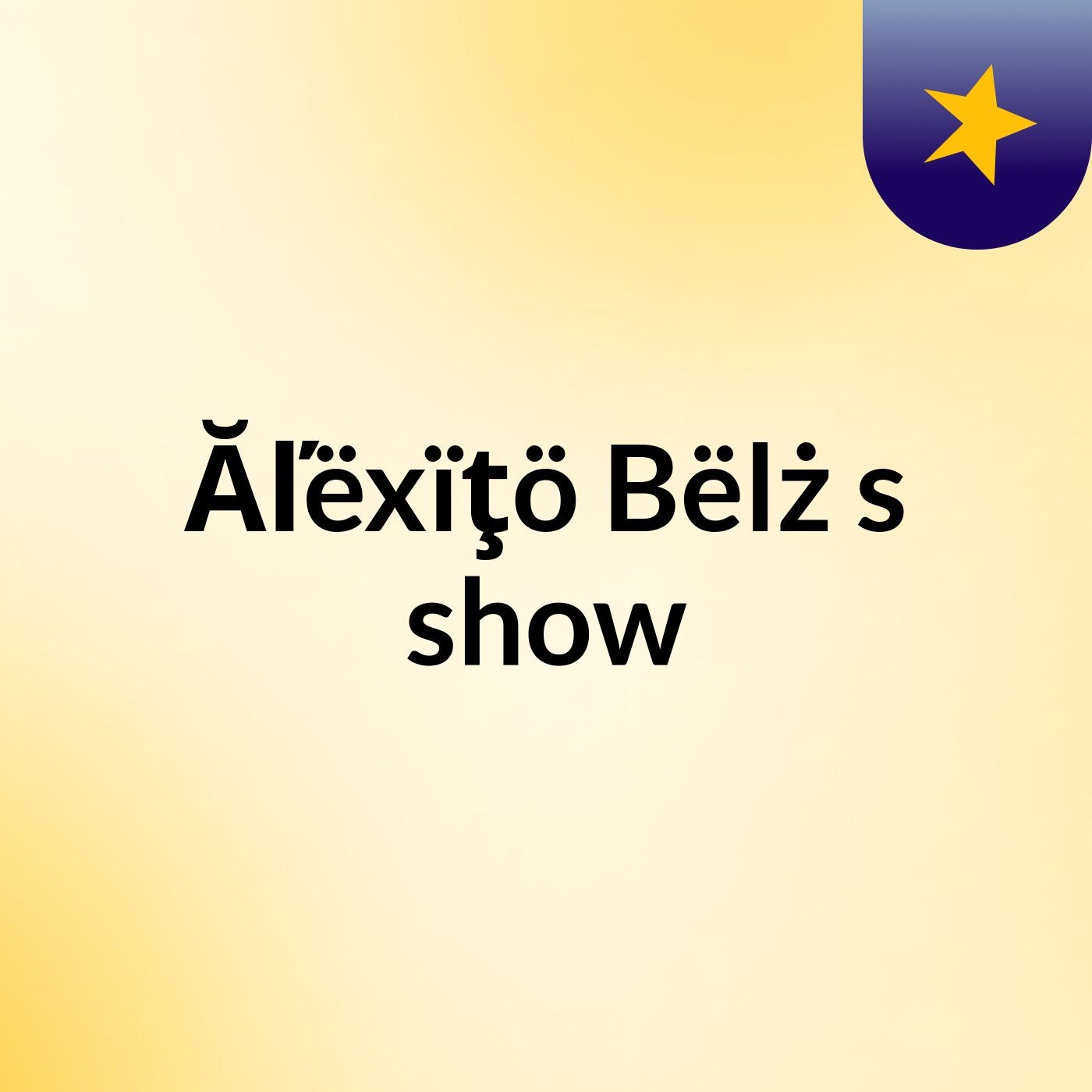 Ăľëxïţö Bëlż's show