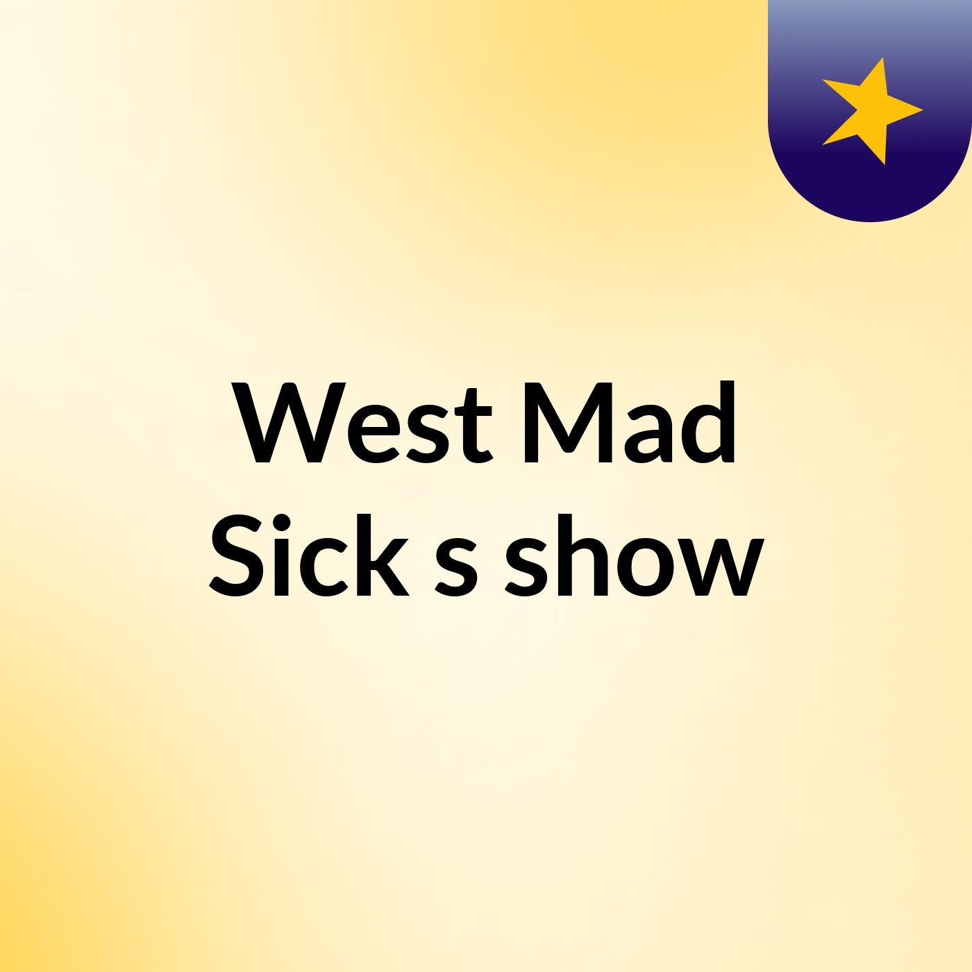 West Mad Sick's show