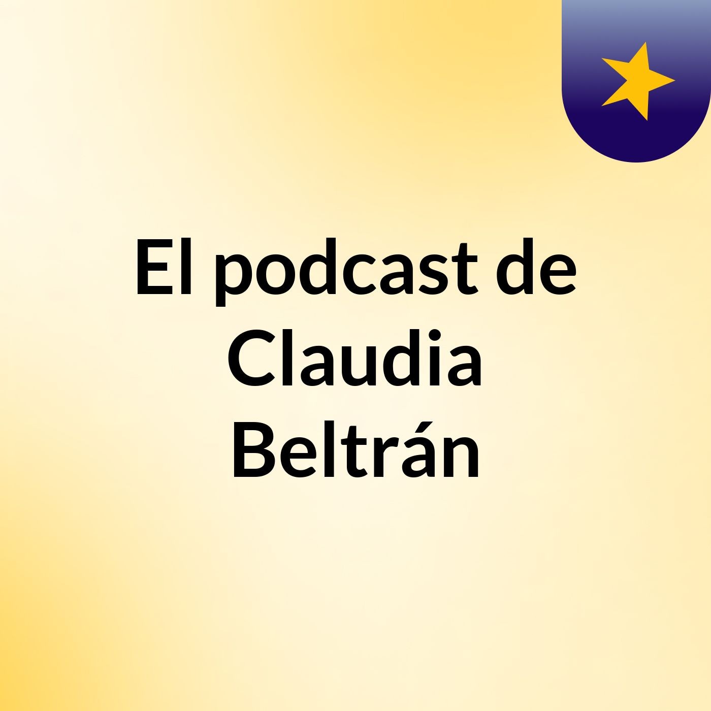 El podcast de Claudia Beltrán podcast artwork